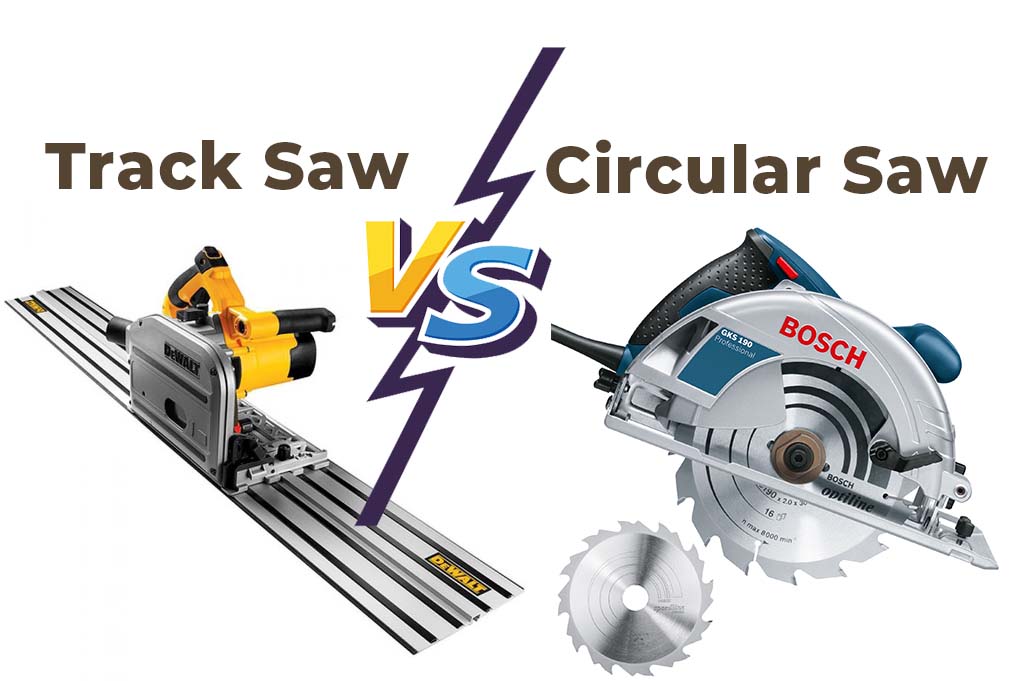 Track Saw Vs Circular Saw: Which One Is Better?